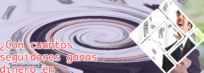 Cuantos seguidores para ganar dinero en instagram